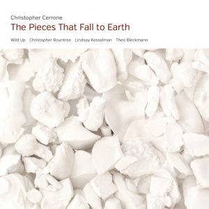 Christopher Cerrone album cover for The Pieces That Fall to Earth featuring Wild Up, Christopher Rountree, Lindsay Kesselman, and Theo Bleckmann